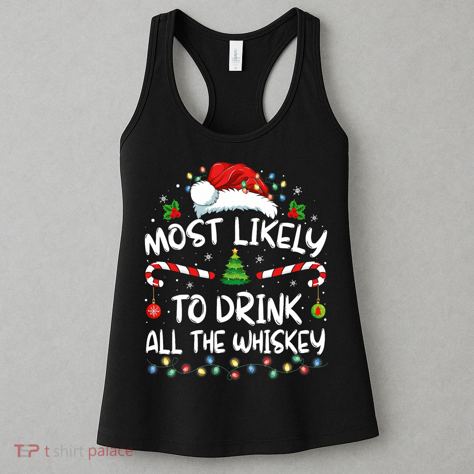 Most Likely To Drink All The Whiskey Santa Christmas Women's Tank Top