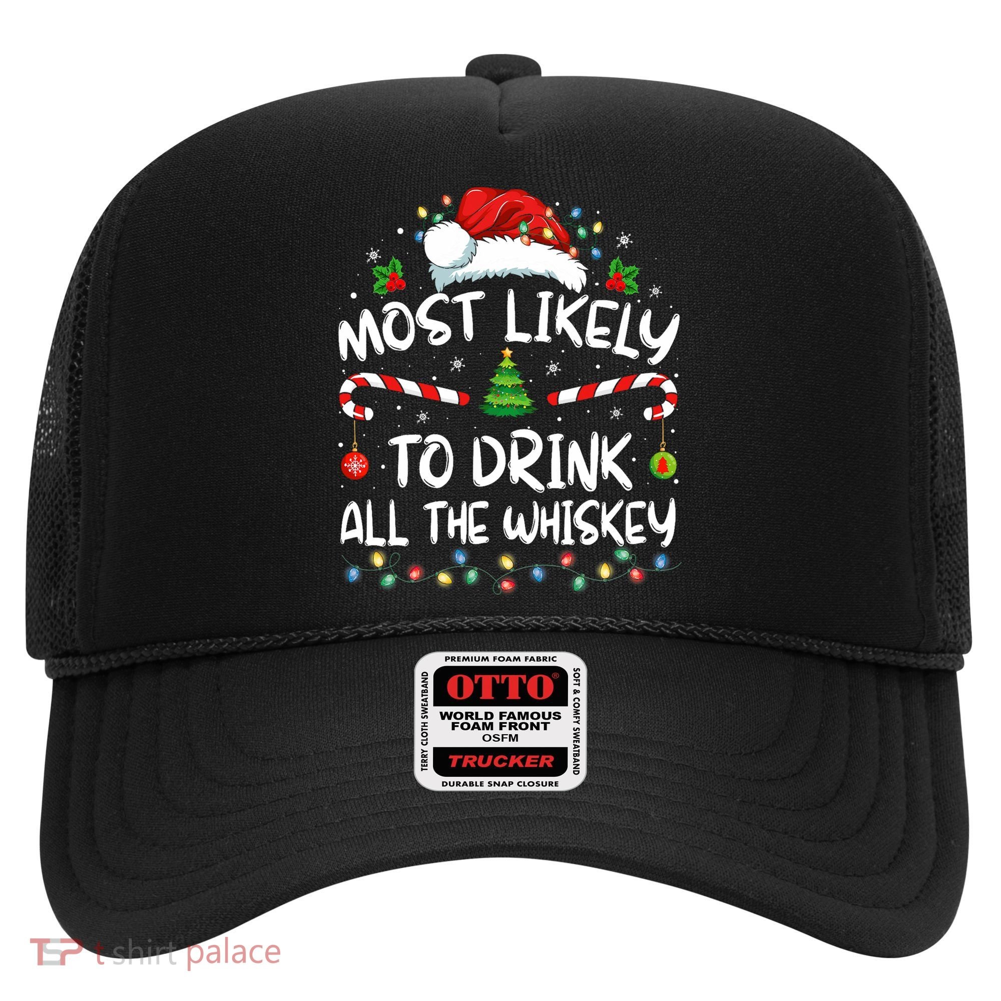 Most Likely To Drink All The Whiskey Santa Christmas Hat