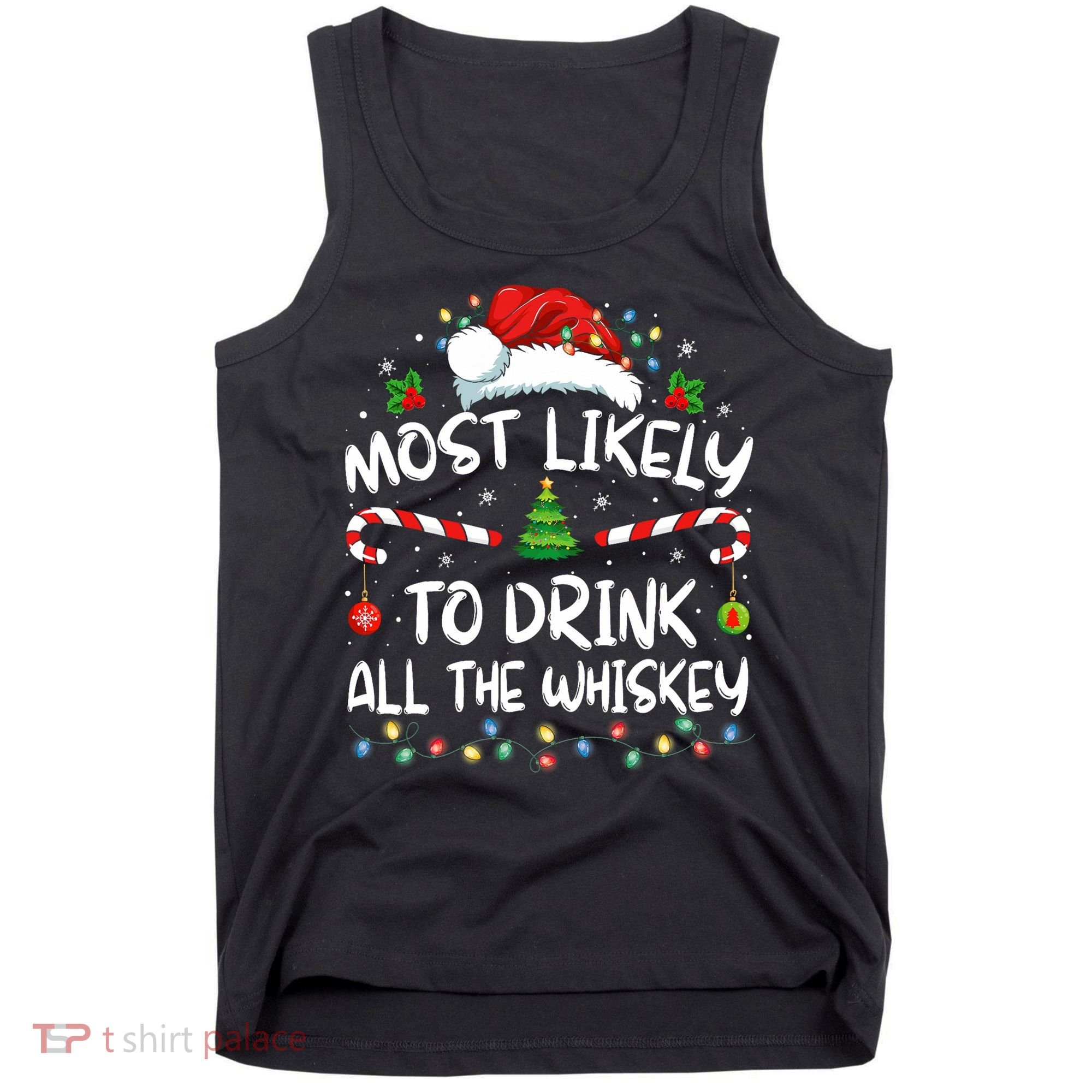 Most Likely To Drink All The Whiskey Santa Christmas Tank Top