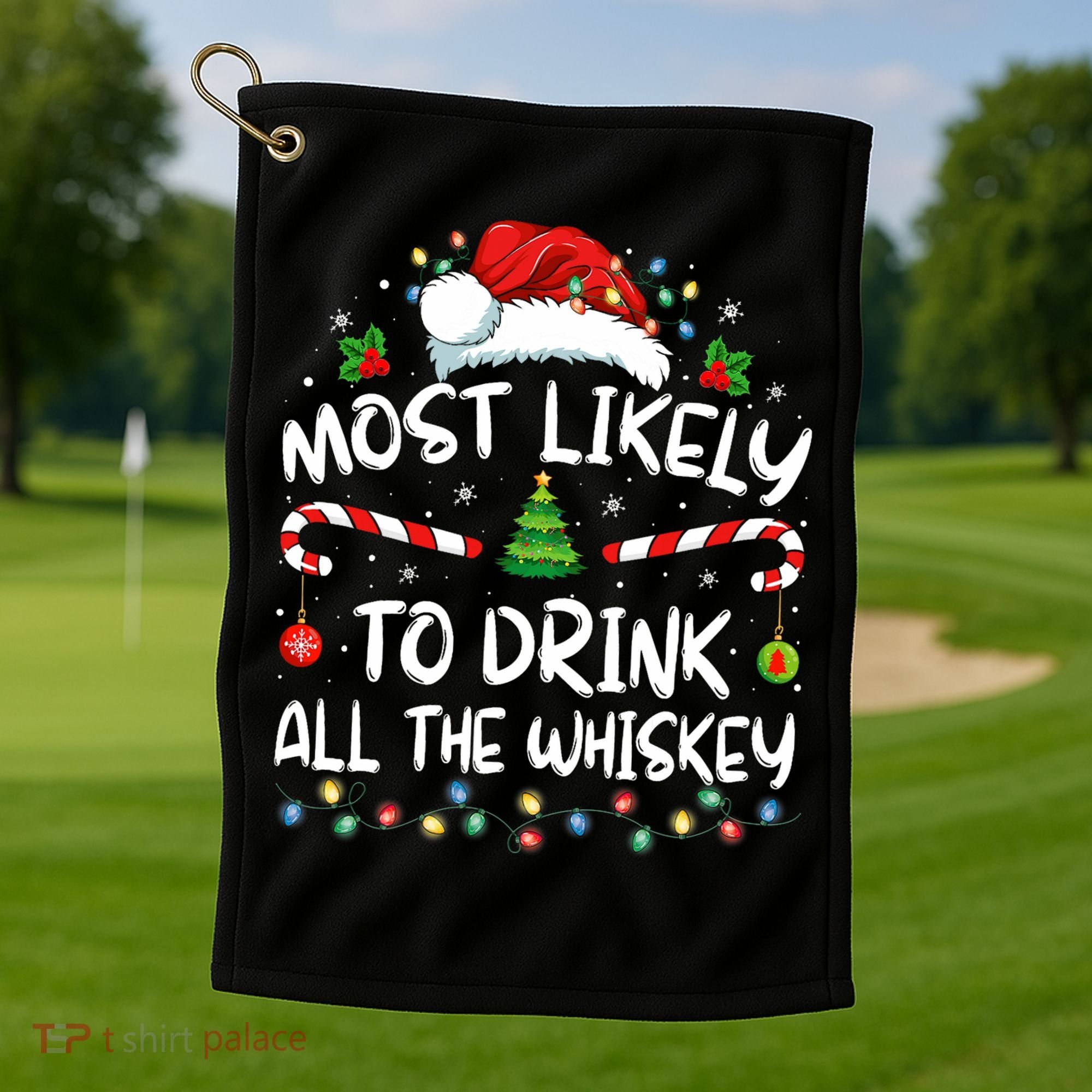 Most Likely To Drink All The Whiskey Santa Christmas Golf Towel