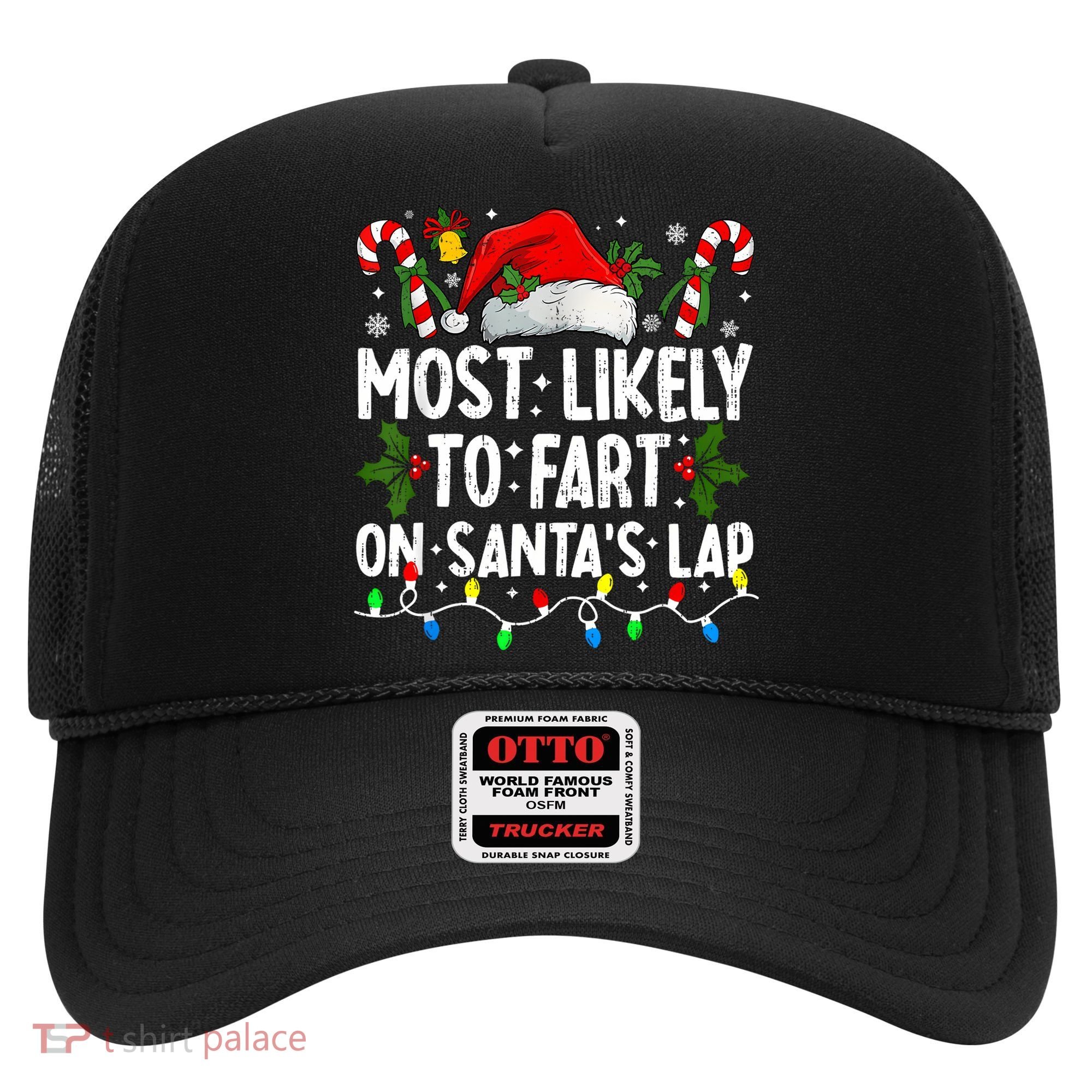 Most Likely To Fart On SantaS Lap Family Matching Christmas Hat