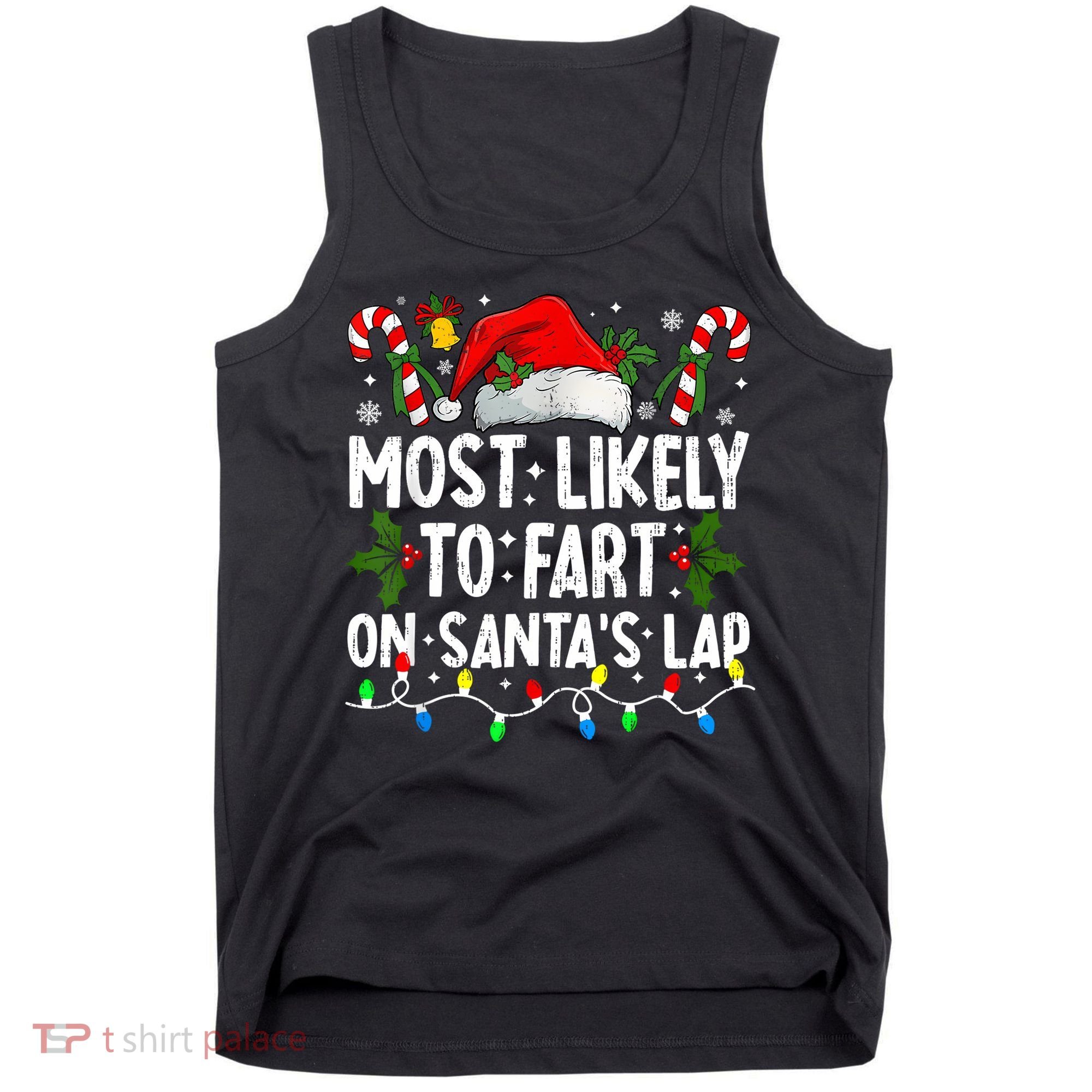 Most Likely To Fart On SantaS Lap Family Matching Christmas Tank Top