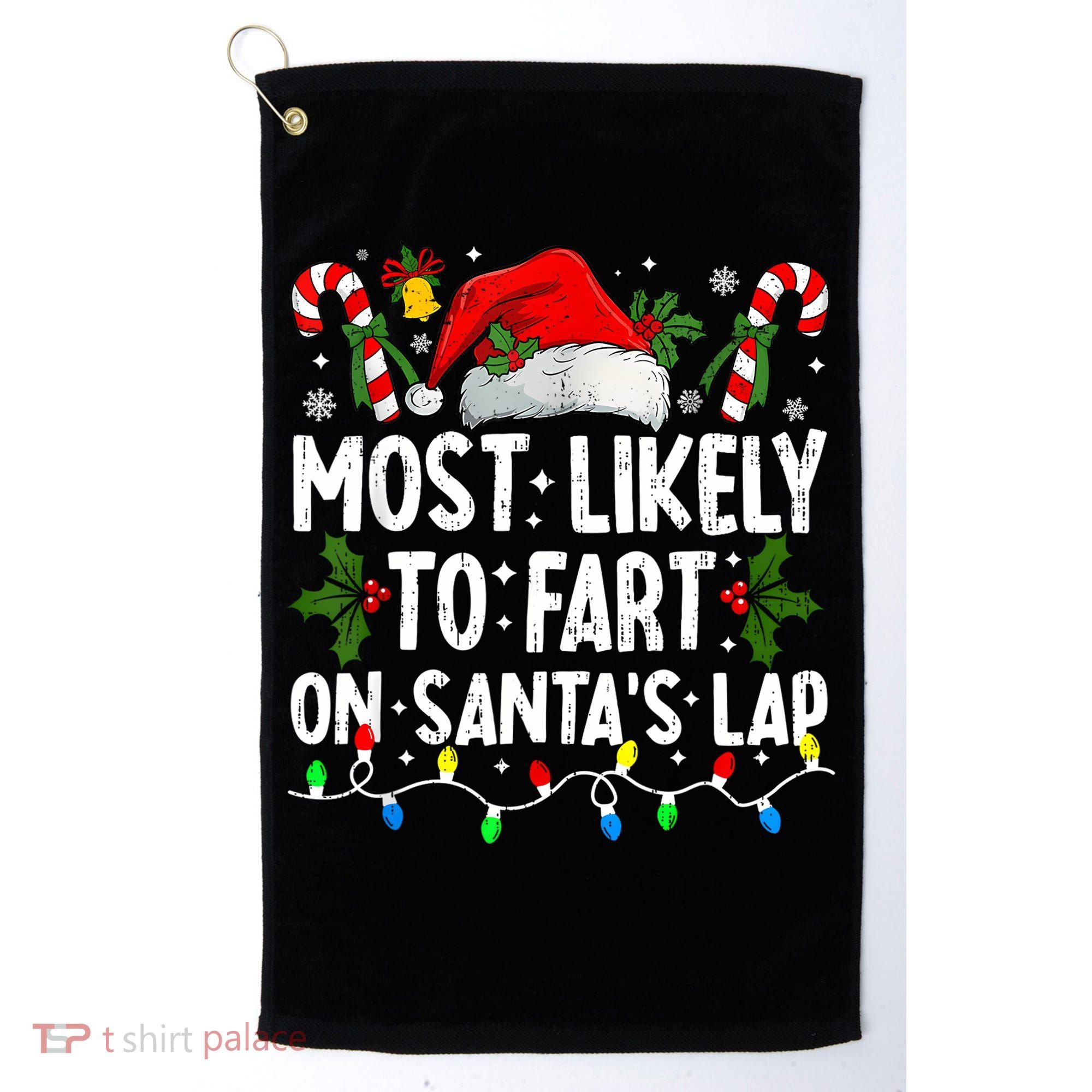 Most Likely To Fart On SantaS Lap Family Matching Christmas Golf Towel