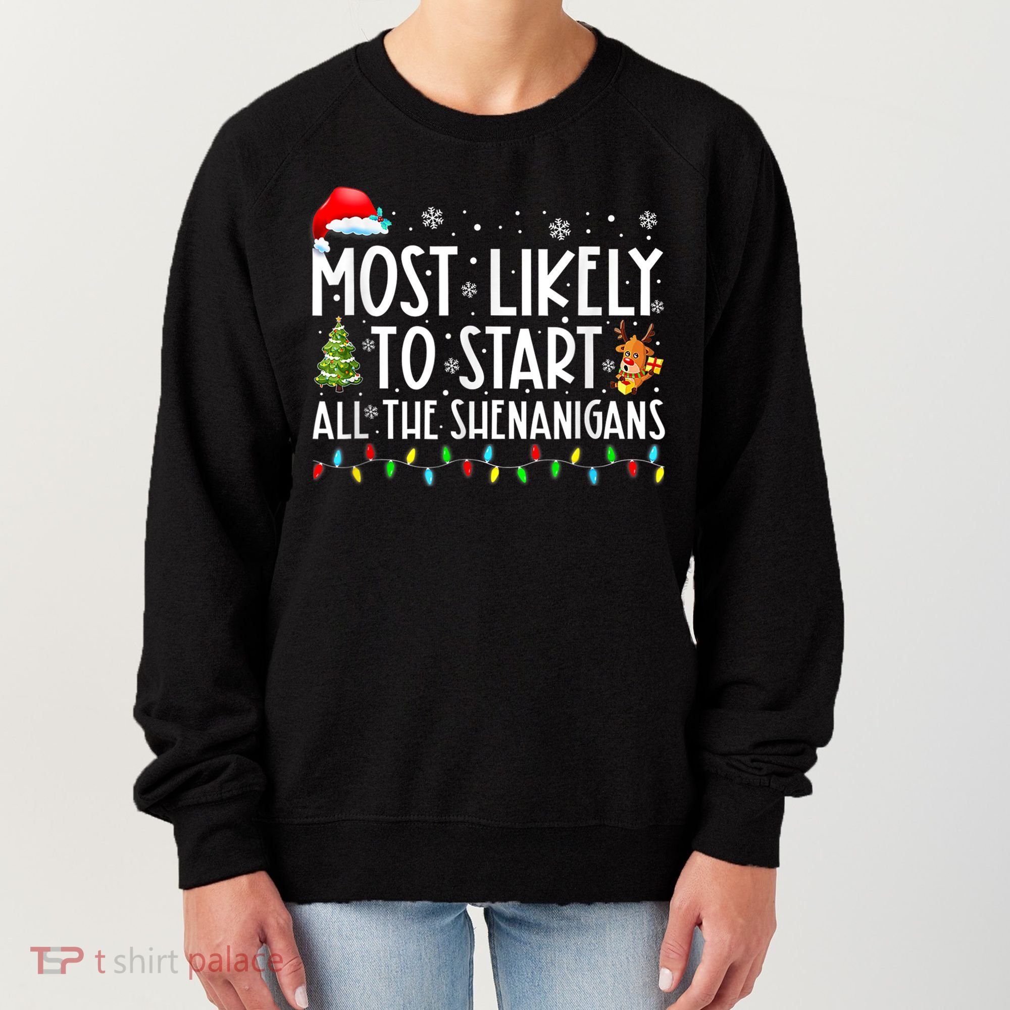 Most Likely To Start All The Shenanigans Family Xmas Holiday Women's Sweatshirt