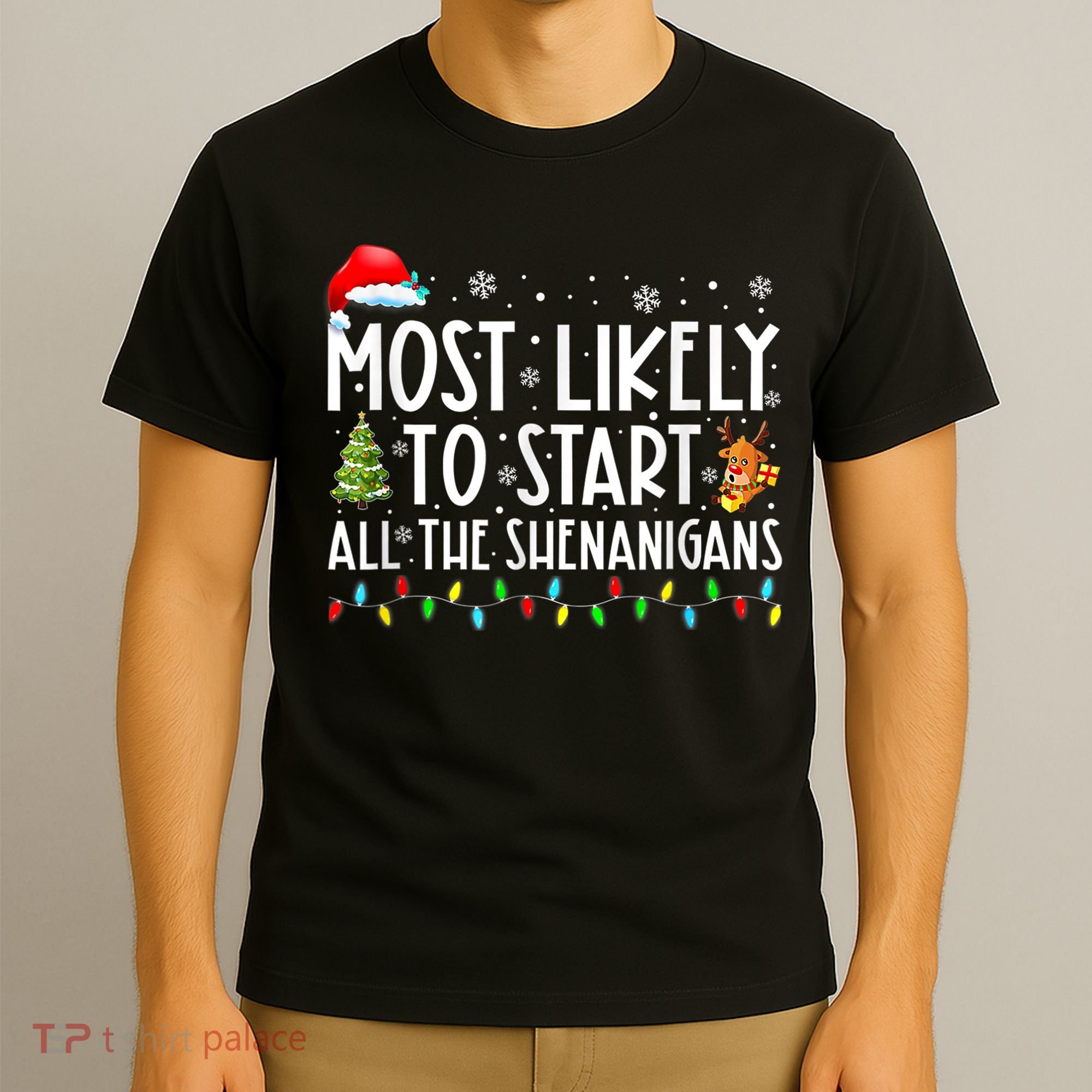 Most Likely To Start All The Shenanigans Family Xmas Holiday T-Shirt