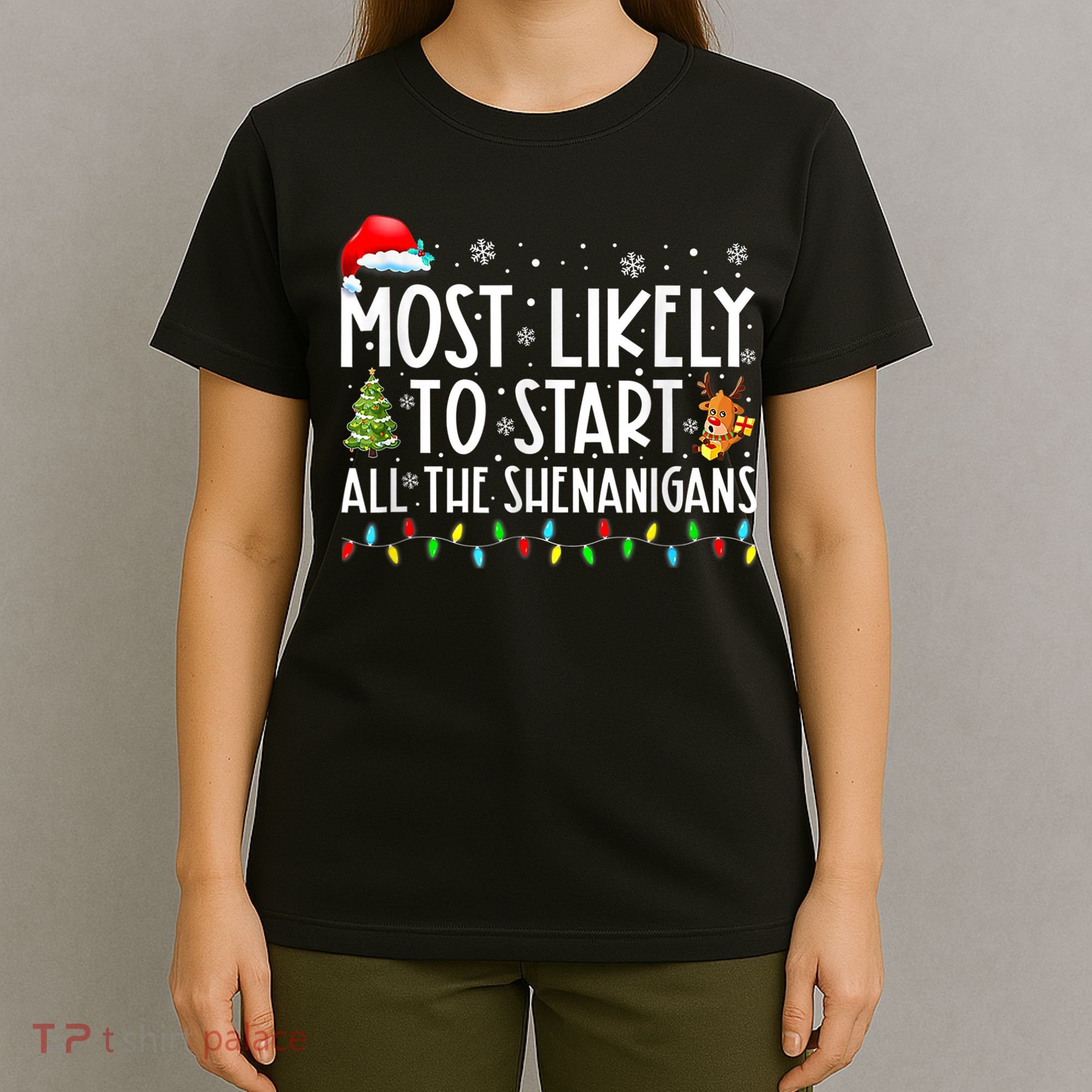 Most Likely To Start All The Shenanigans Family Xmas Holiday T-Shirt