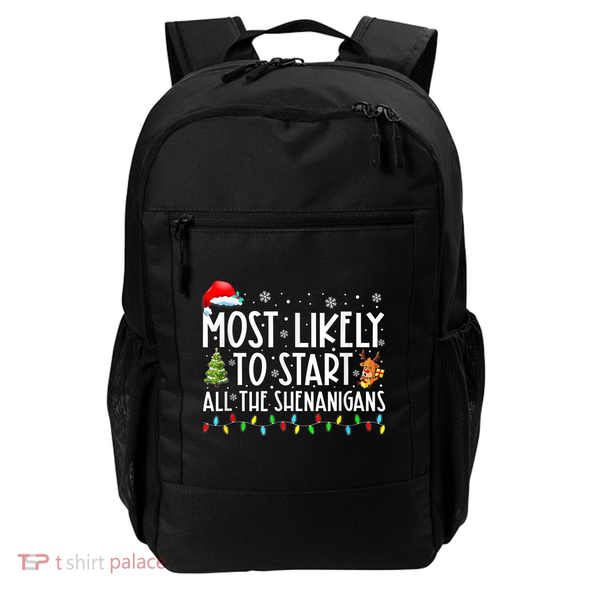 Most Likely To Start All The Shenanigans Family Xmas Holiday Backpack