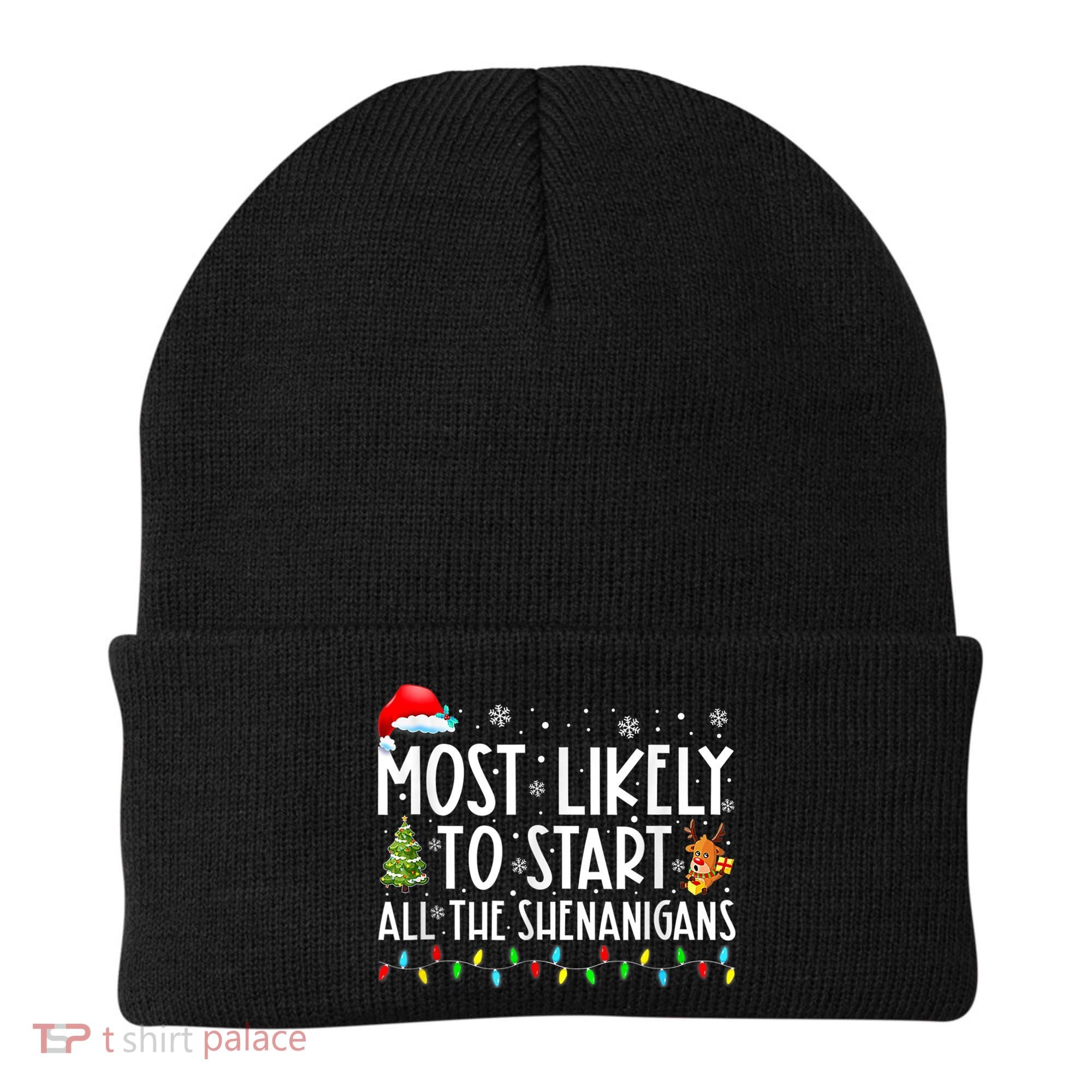 Most Likely To Start All The Shenanigans Family Xmas Holiday Beanie