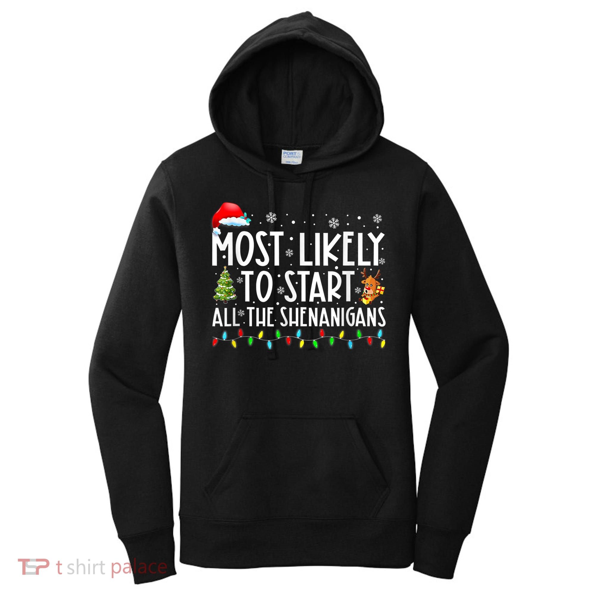Most Likely To Start All The Shenanigans Family Xmas Holiday Women's Hoodie