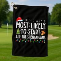 Most Likely To Start All The Shenanigans Family Xmas Holiday Golf Towel thumb 1