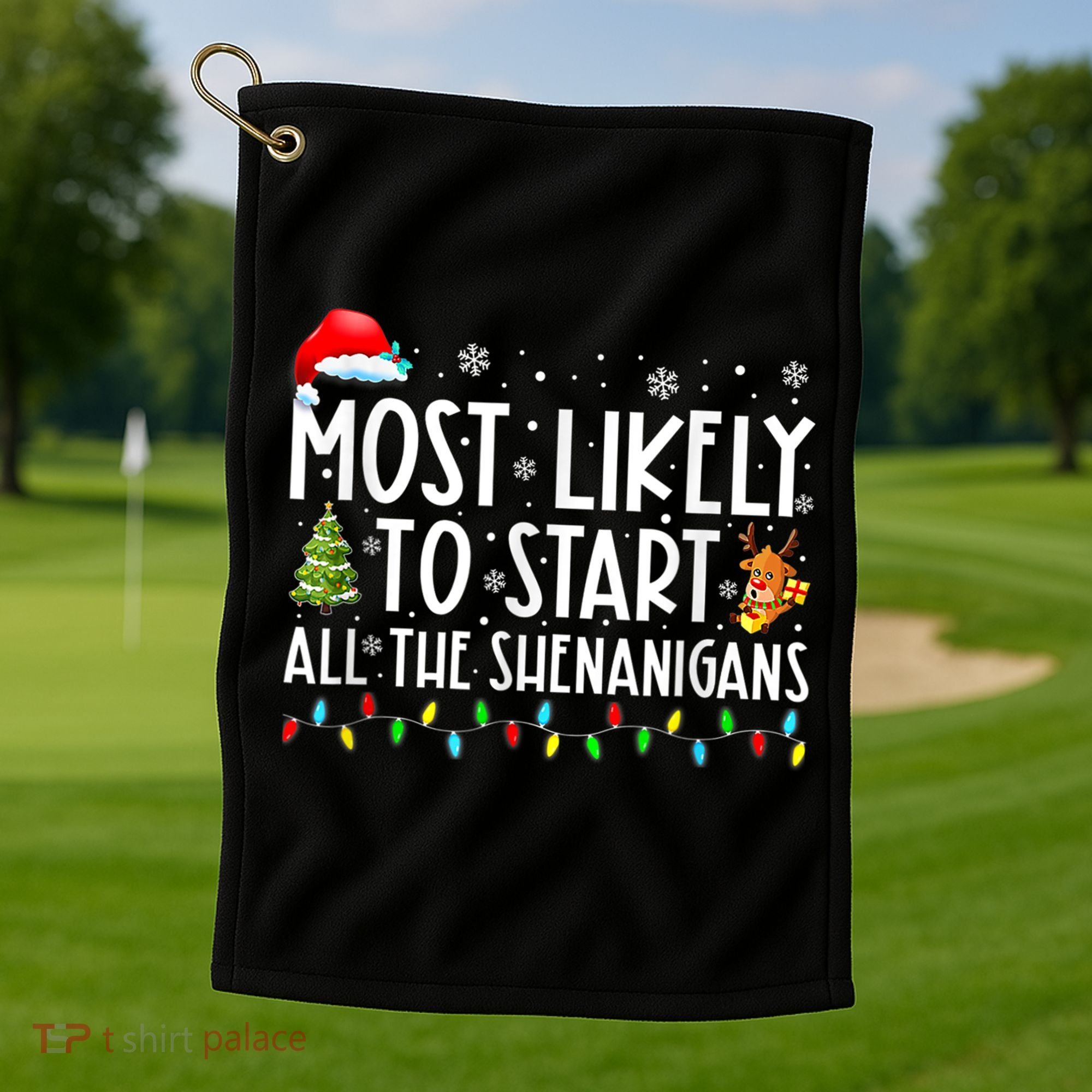 Most Likely To Start All The Shenanigans Family Xmas Holiday Golf Towel