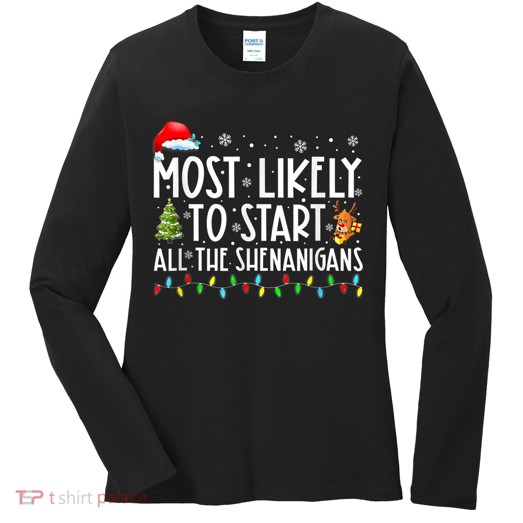 Most Likely To Start All The Shenanigans Family Xmas Holiday Women's Long Sleeve Shirt