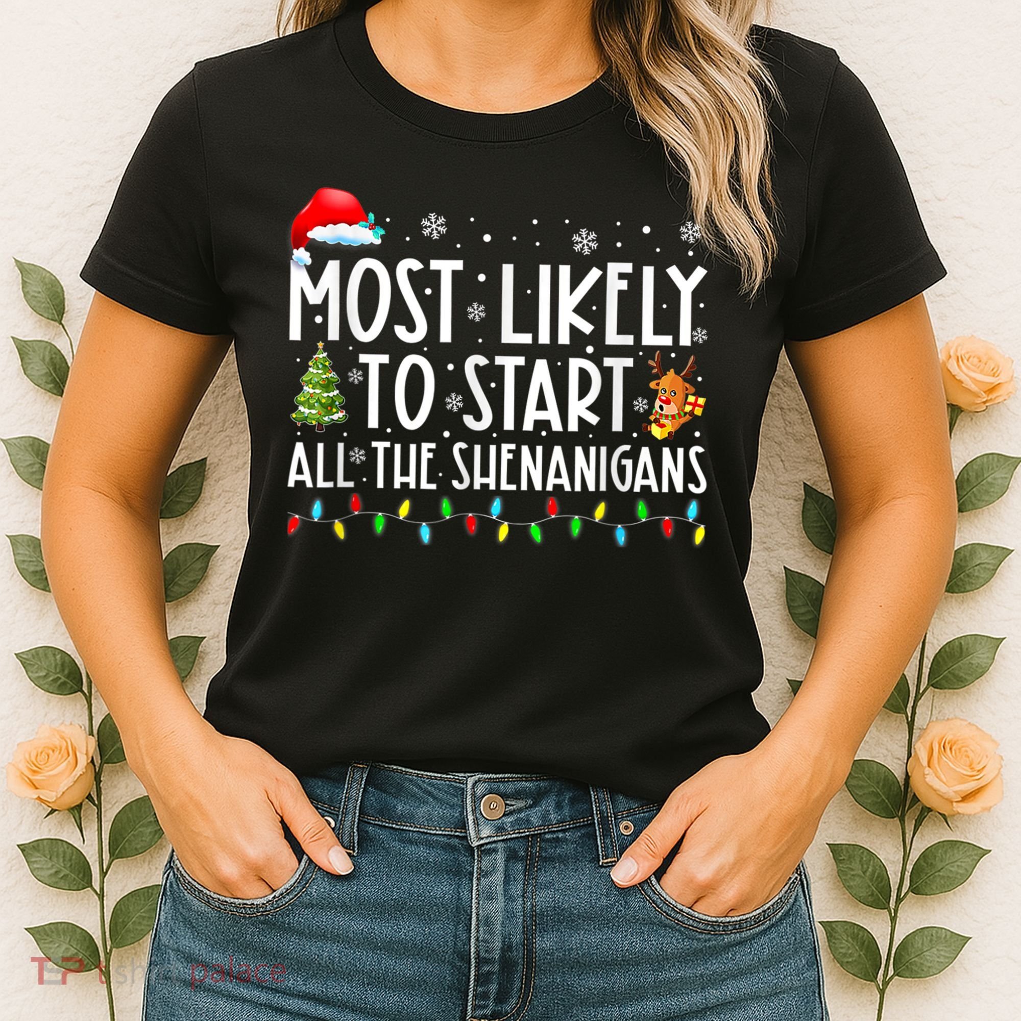 Most Likely To Start All The Shenanigans Family Xmas Holiday Women's T-Shirt