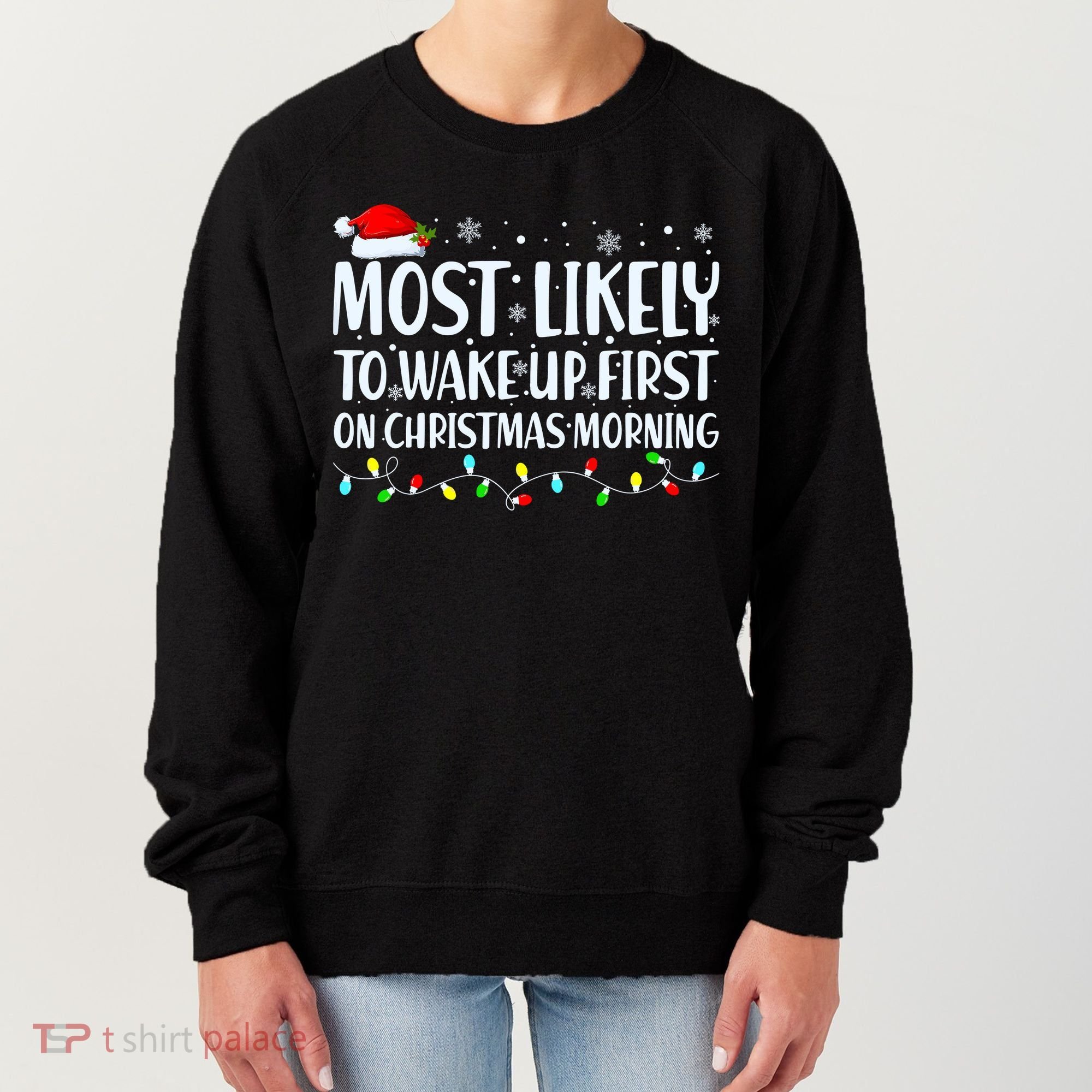 Most Likely To Wake Up First On Christmas Morning Xmas Light Women's Sweatshirt