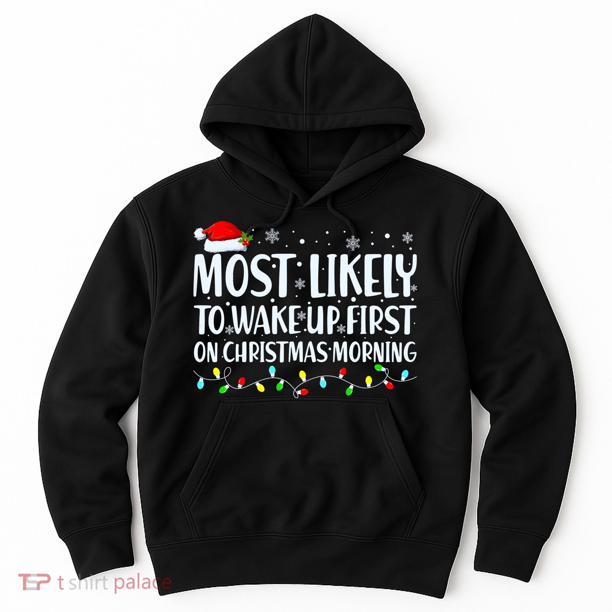 Most Likely To Wake Up First On Christmas Morning Xmas Light Hoodie
