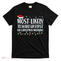 Most Likely To Wake Up First On Christmas Morning Xmas Light T-Shirt thumb 0