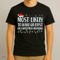 Most Likely To Wake Up First On Christmas Morning Xmas Light T-Shirt thumb 3
