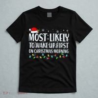 Most Likely To Wake Up First On Christmas Morning Xmas Light T-Shirt thumb 5