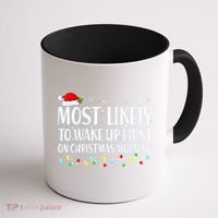 Most Likely To Wake Up First On Christmas Morning Xmas Light Coffee Mug thumb 1