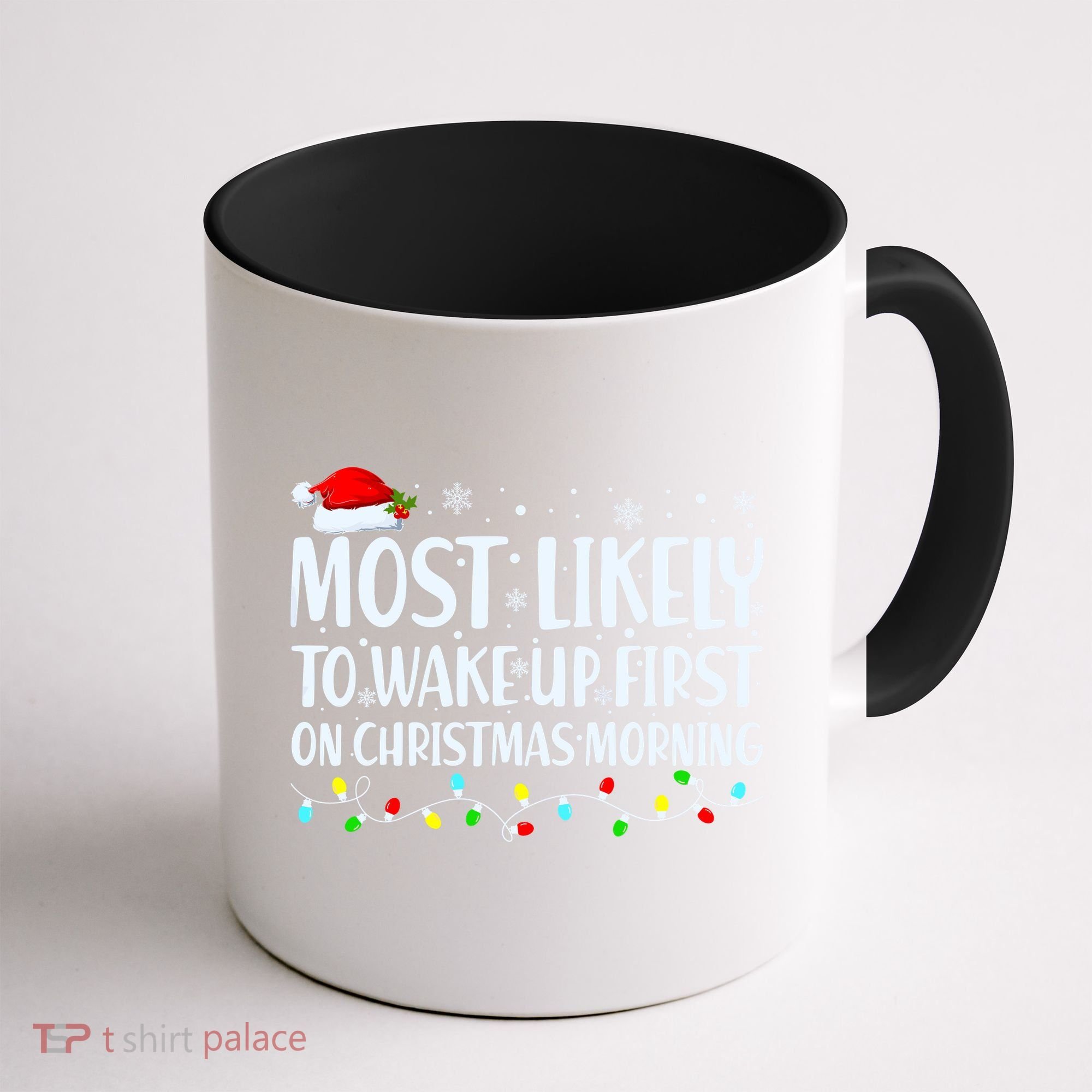 Most Likely To Wake Up First On Christmas Morning Xmas Light Coffee Mug