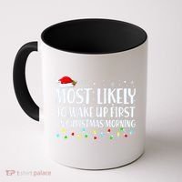 Most Likely To Wake Up First On Christmas Morning Xmas Light Coffee Mug thumb 0
