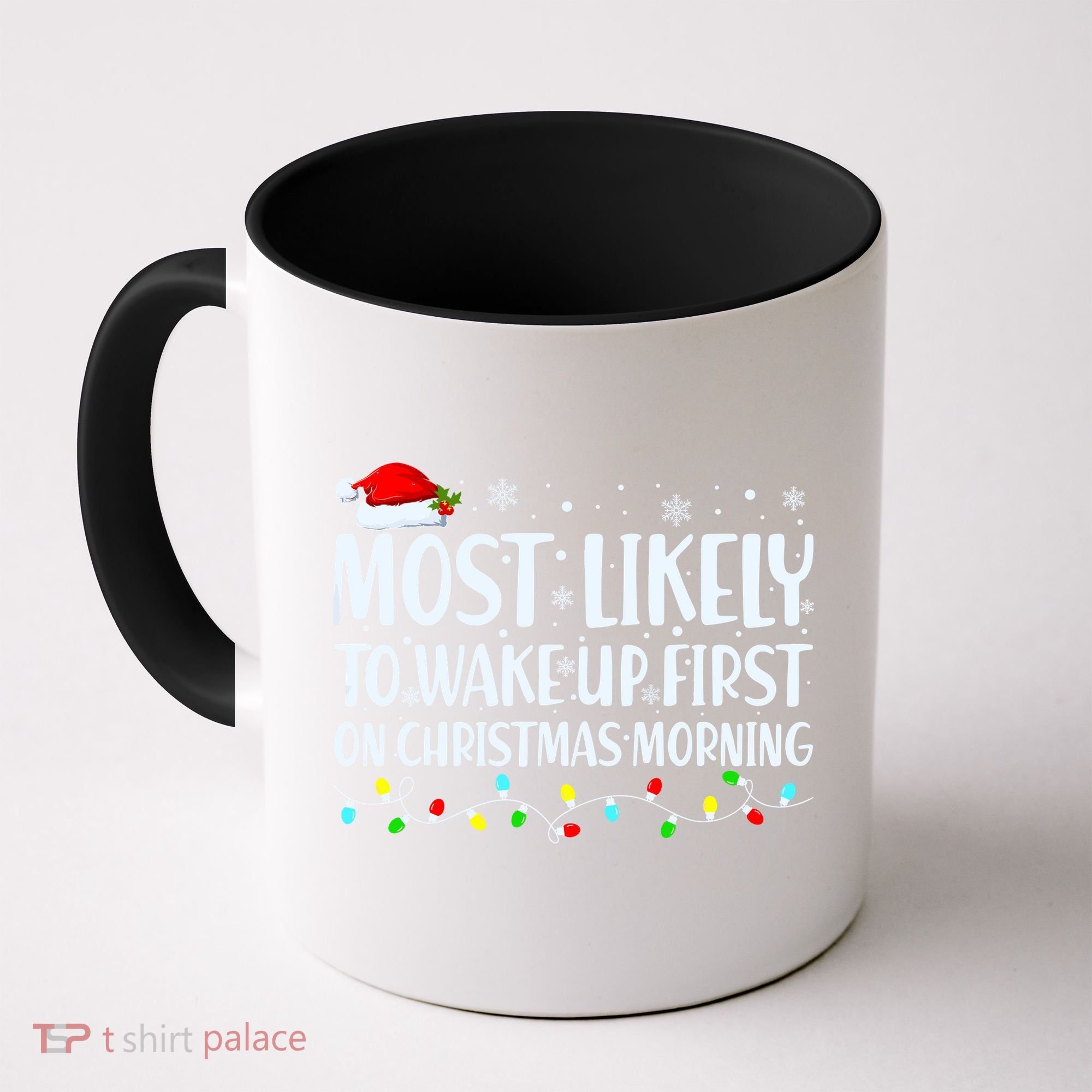 Most Likely To Wake Up First On Christmas Morning Xmas Light Coffee Mug