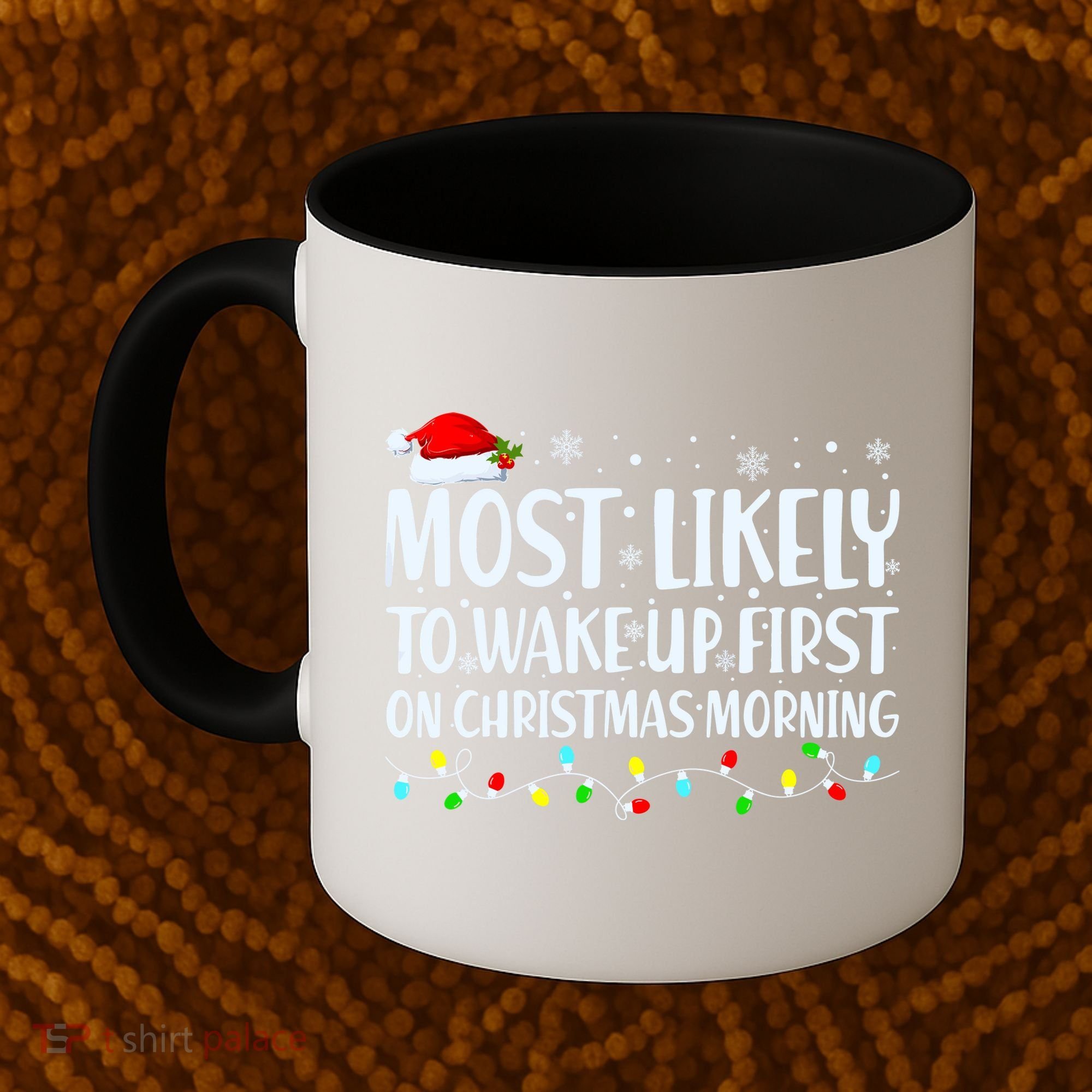 Most Likely To Wake Up First On Christmas Morning Xmas Light Coffee Mug