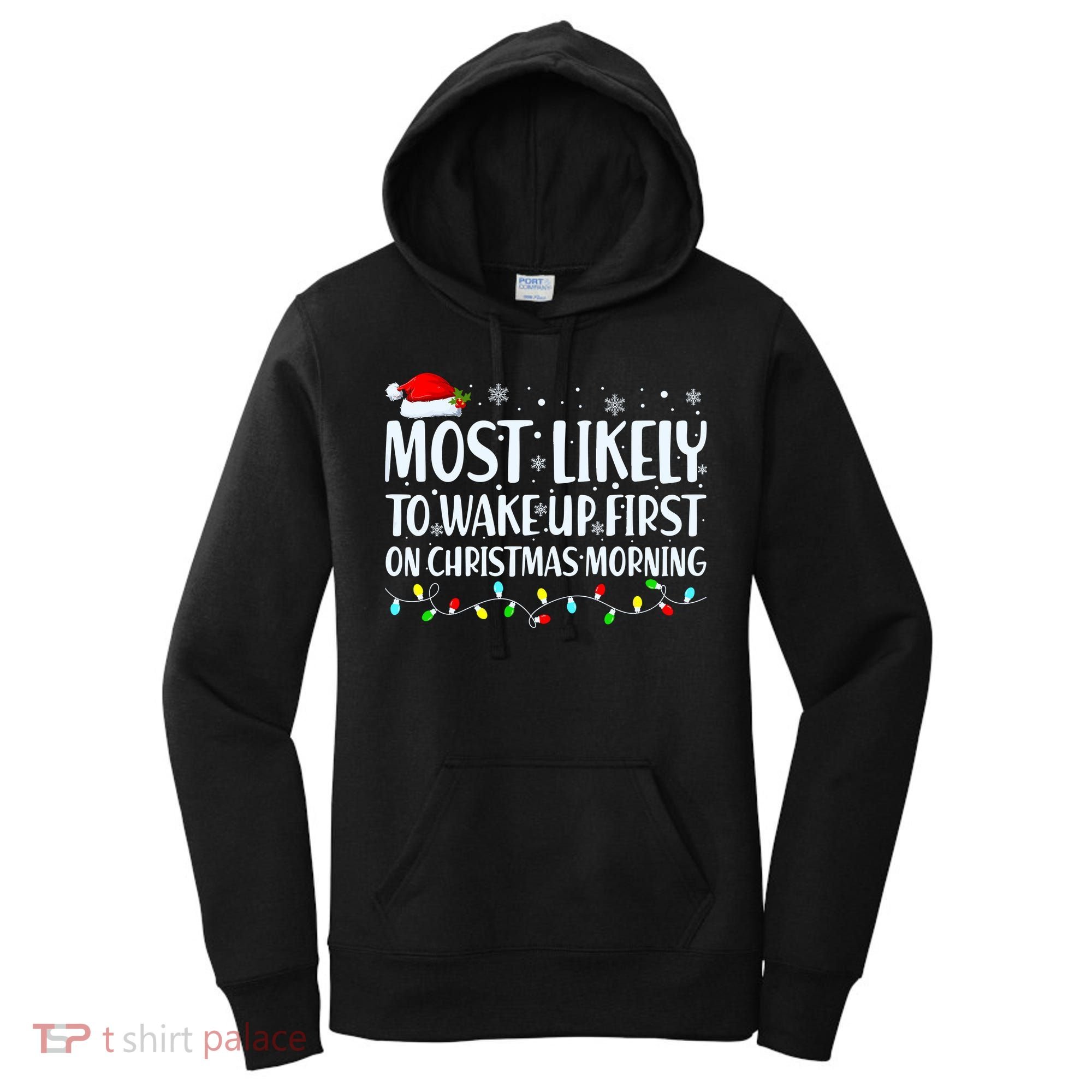 Most Likely To Wake Up First On Christmas Morning Xmas Light Women's Hoodie