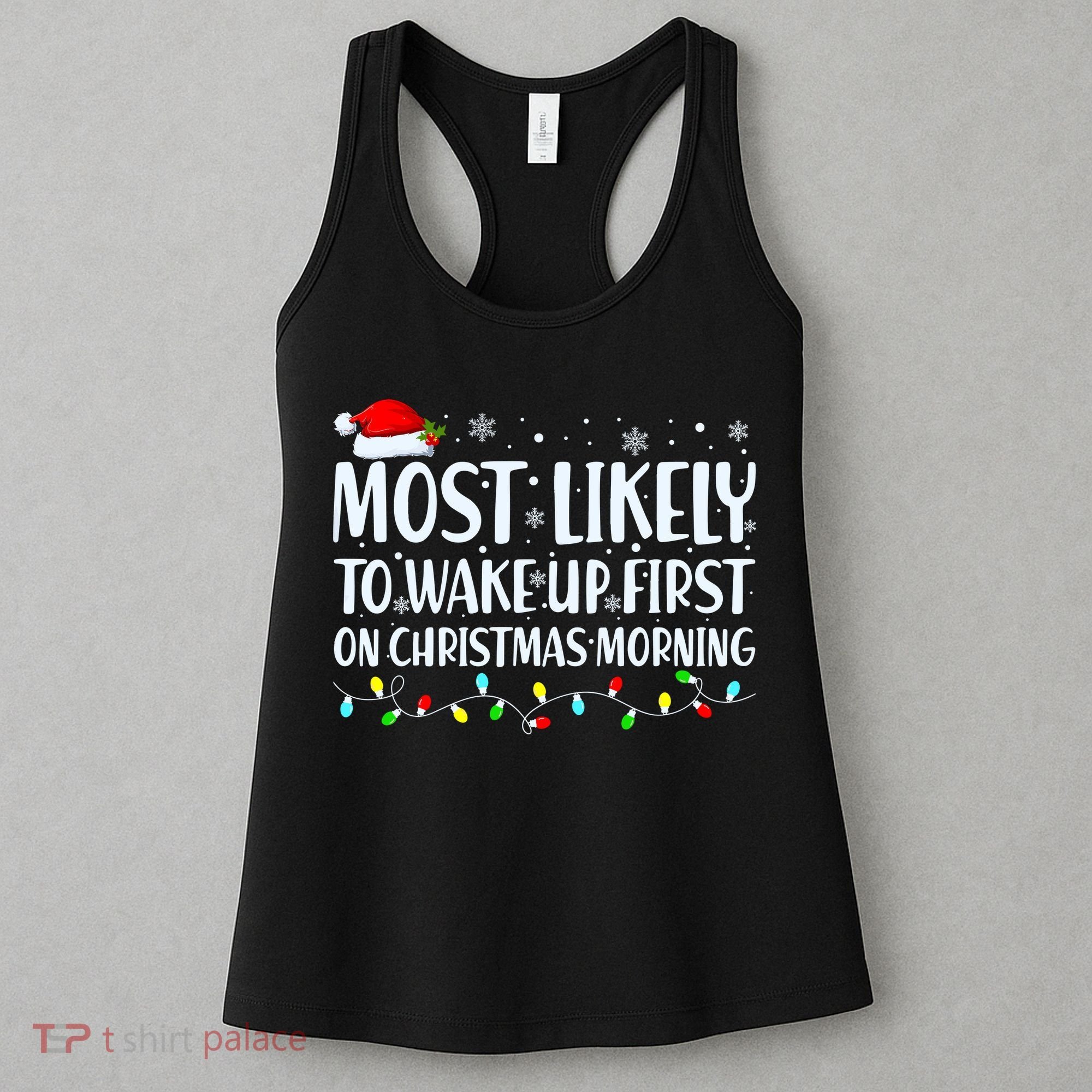 Most Likely To Wake Up First On Christmas Morning Xmas Light Women's Tank Top