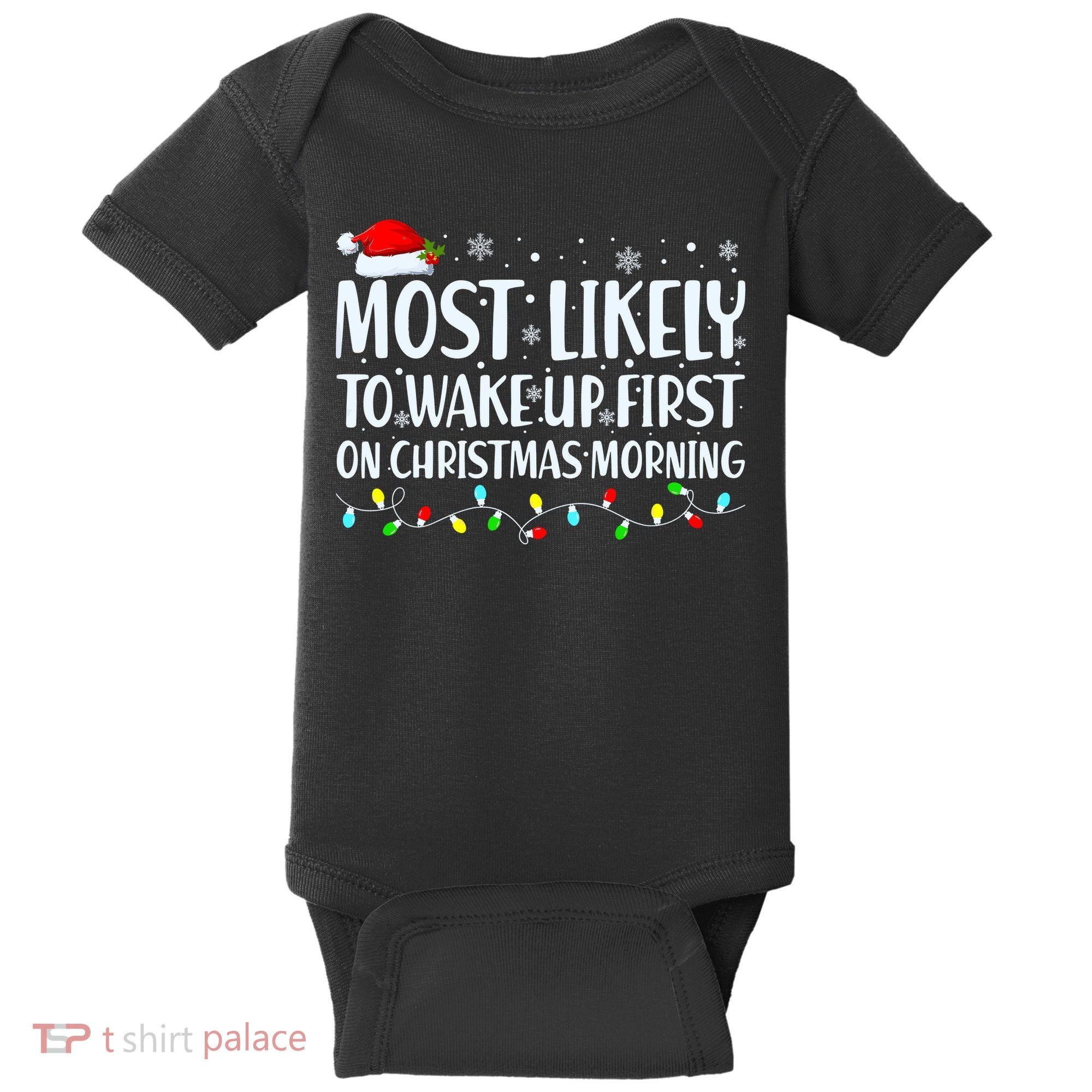 Most Likely To Wake Up First On Christmas Morning Xmas Light Baby Bodysuit