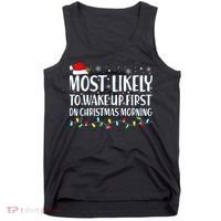 Most Likely To Wake Up First On Christmas Morning Xmas Light Tank Top thumb 0