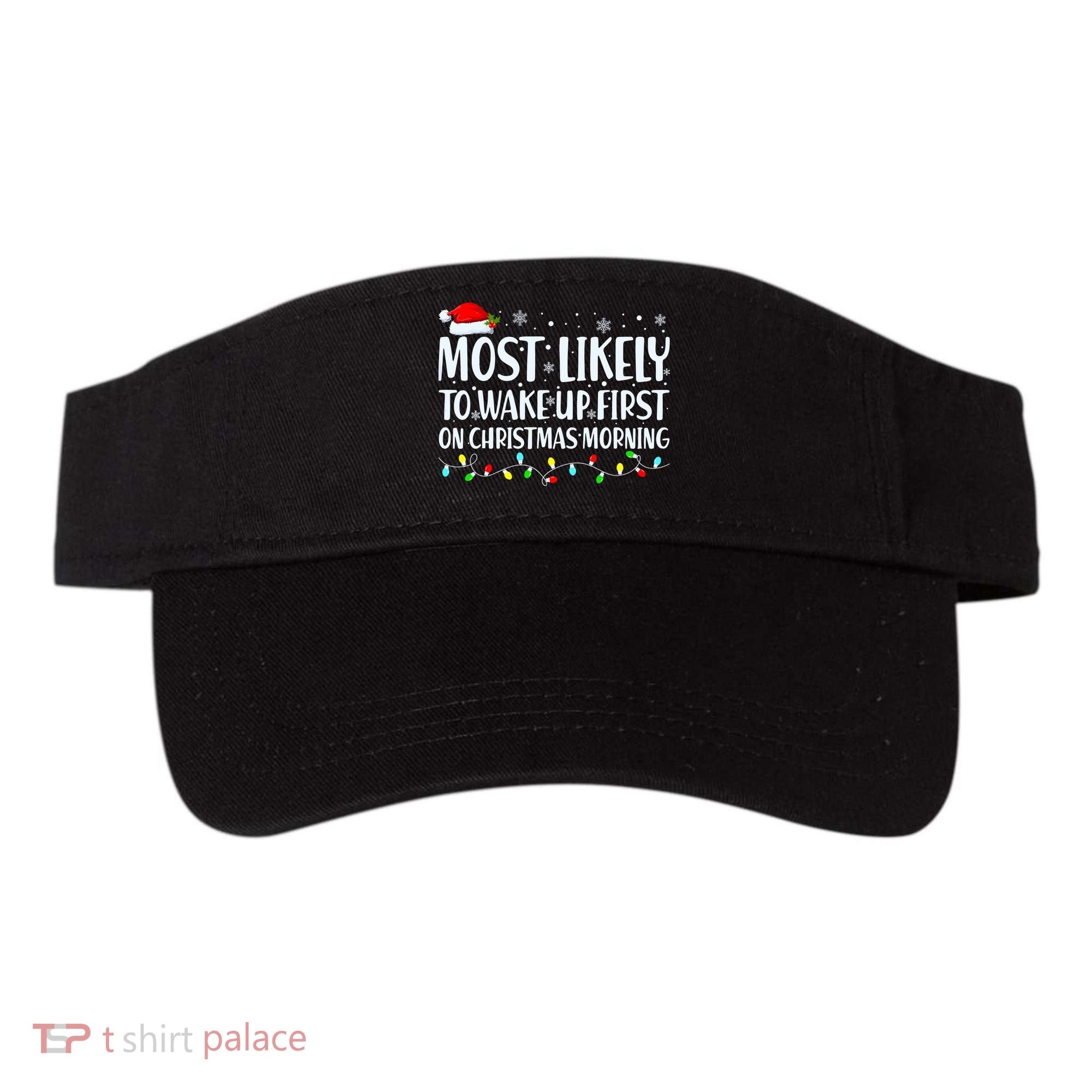 Most Likely To Wake Up First On Christmas Morning Xmas Light Visor