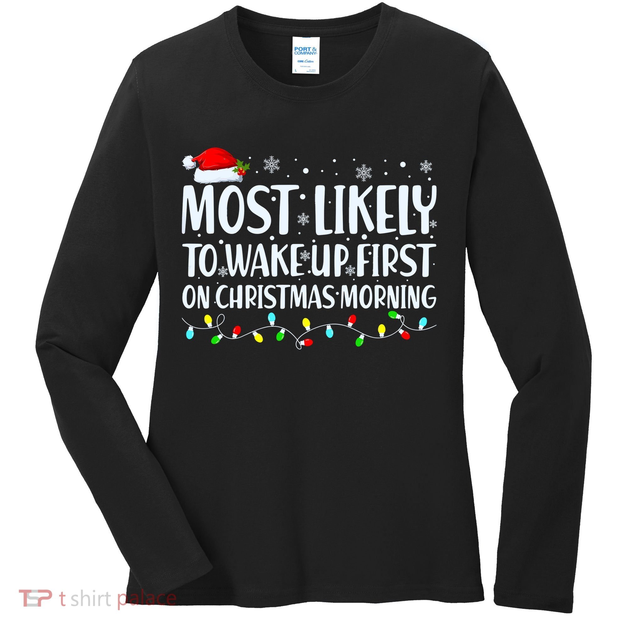 Most Likely To Wake Up First On Christmas Morning Xmas Light Women's Long Sleeve Shirt