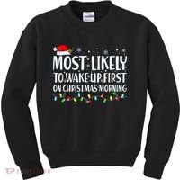 Most Likely To Wake Up First On Christmas Morning Xmas Light Kids Sweatshirt thumb 0