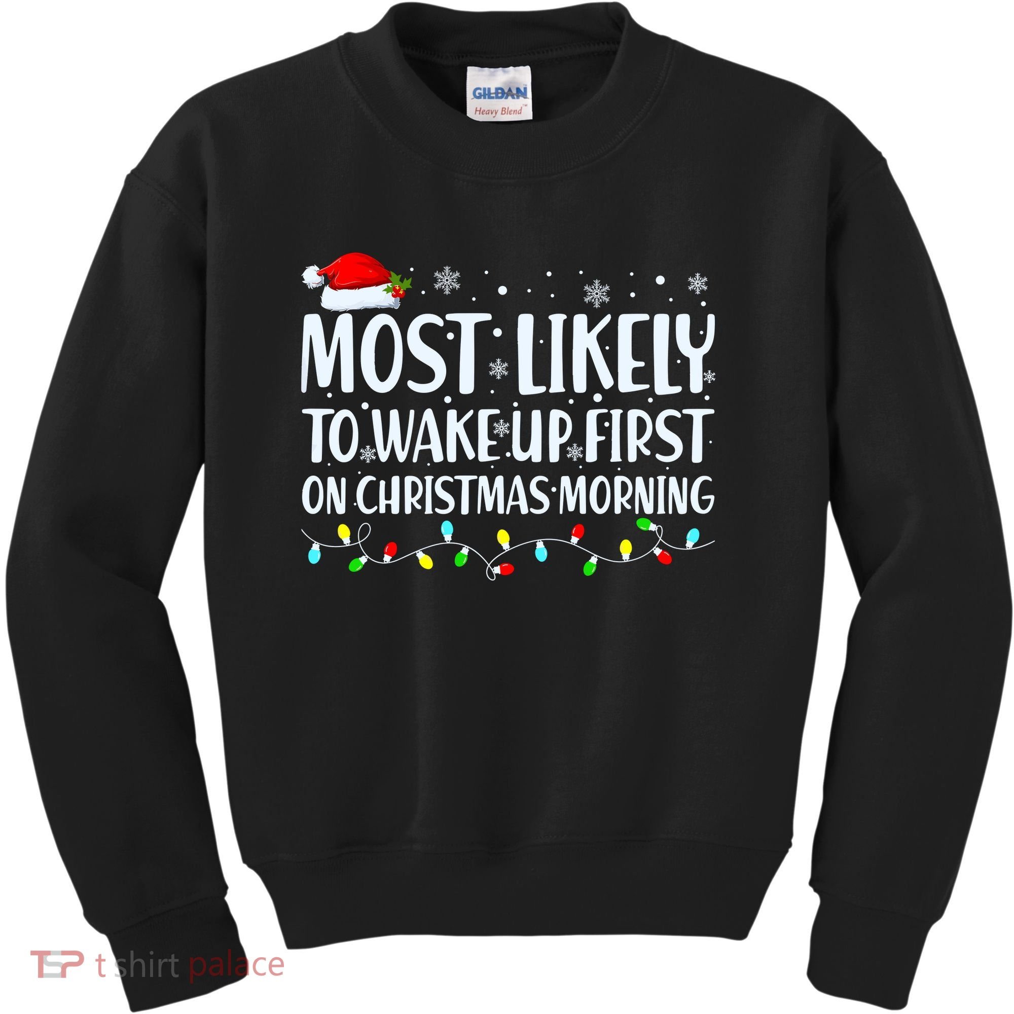 Most Likely To Wake Up First On Christmas Morning Xmas Light Kids Sweatshirt