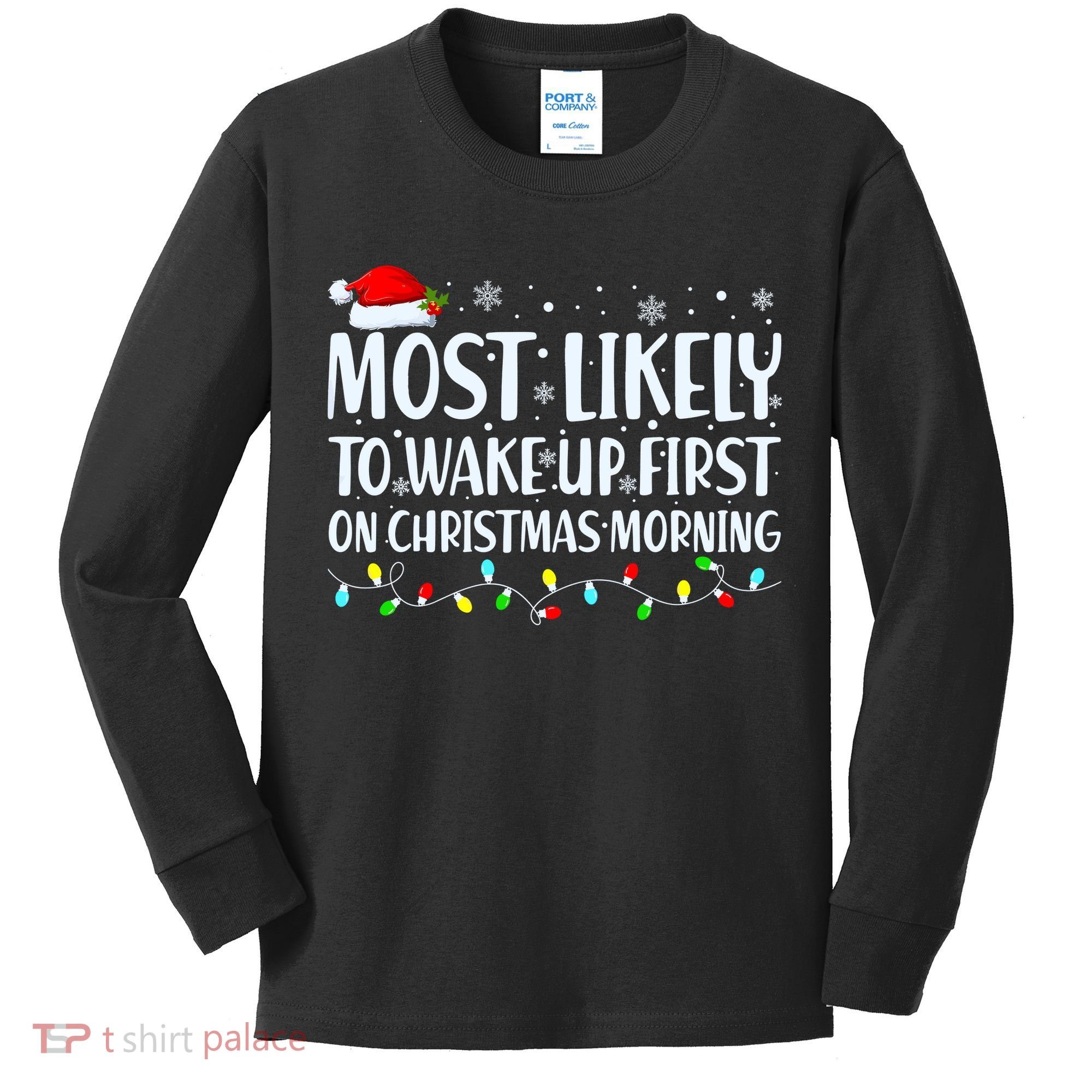Most Likely To Wake Up First On Christmas Morning Xmas Light Kids Long Sleeve Shirt