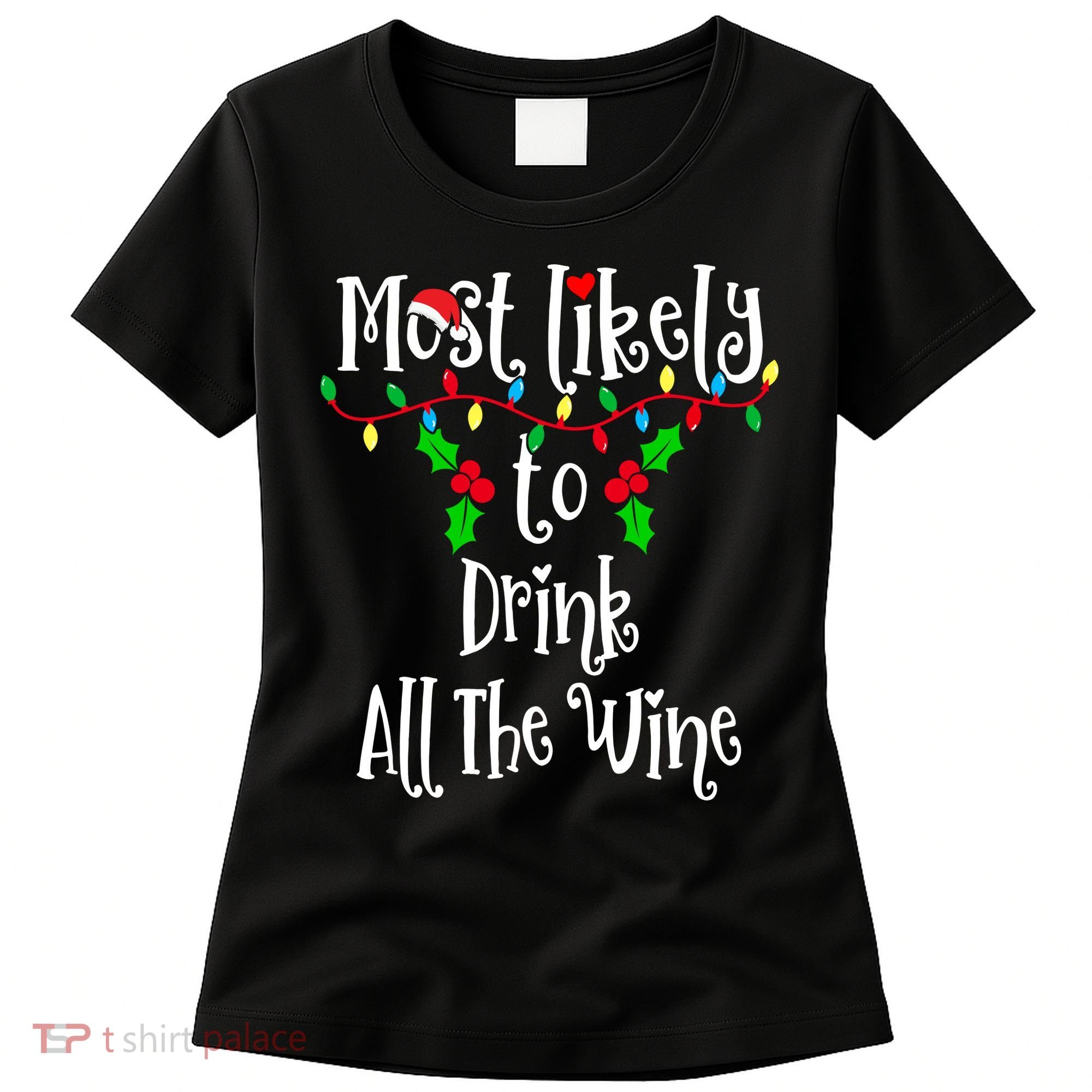 Most Likely To Drink All The Wine Family Group Matching Shirt Women's T-Shirt