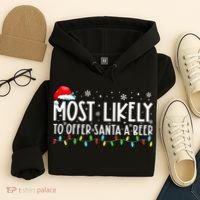 Most Likely To Offer Santa A Beer Funny Drinking Christmas Hoodie thumb 4