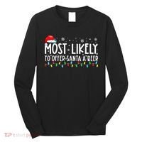 Most Likely To Offer Santa A Beer Funny Drinking Christmas Long Sleeve Shirt thumb 0