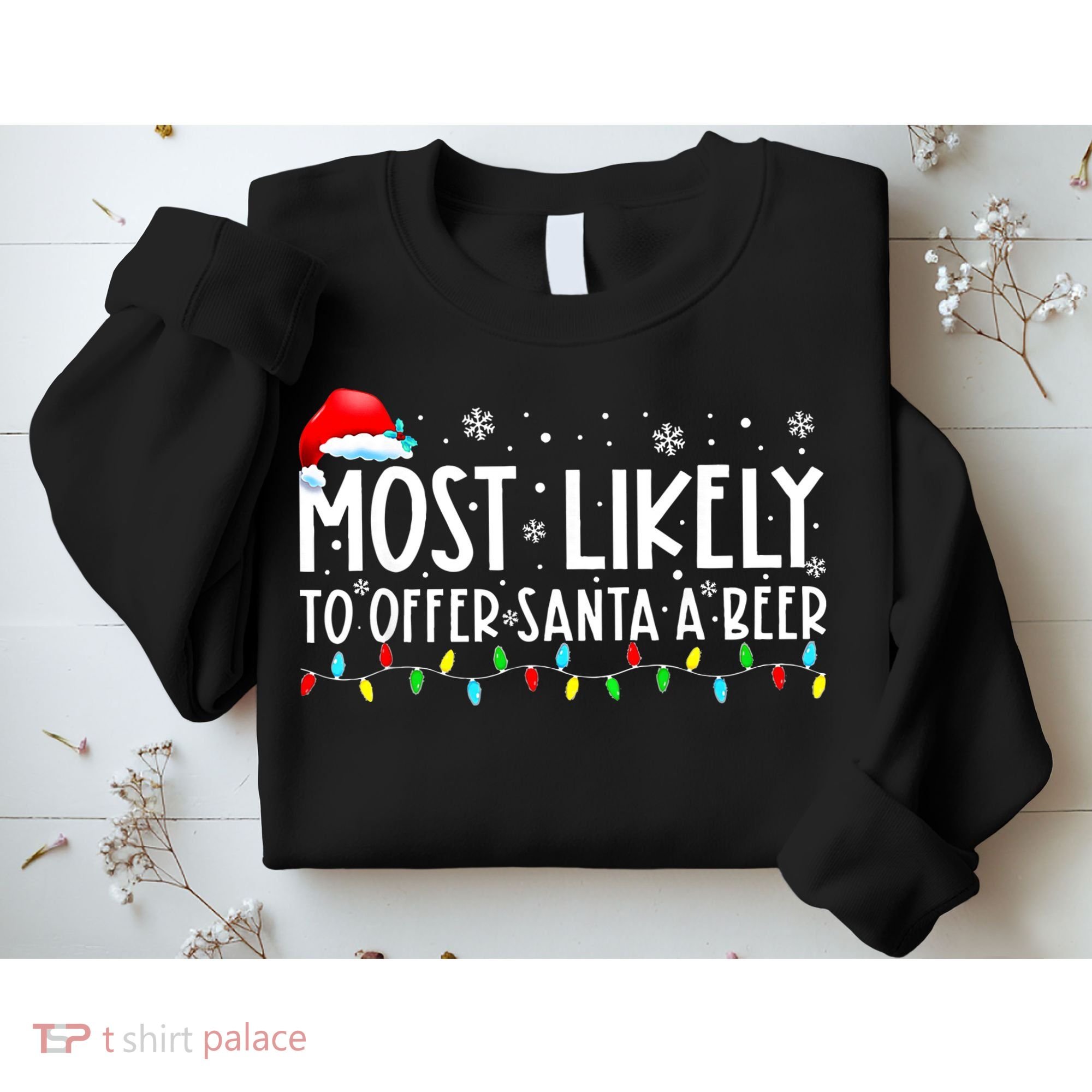 Most Likely To Offer Santa A Beer Funny Drinking Christmas Sweatshirt
