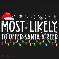 Most Likely To Offer Santa A Beer Funny Drinking Christmas Sweatshirt thumb 3