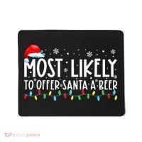 Most Likely To Offer Santa A Beer Funny Drinking Christmas Mousepad thumb 0