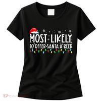 Most Likely To Offer Santa A Beer Funny Drinking Christmas Women's T-Shirt thumb 0