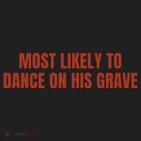 MOST LIKELY TO DANCE ON HIS GRAVE Women's Sweatshirt thumb 2