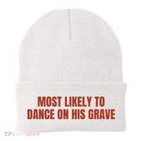 MOST LIKELY TO DANCE ON HIS GRAVE Beanie thumb 0