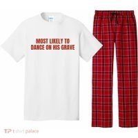 MOST LIKELY TO DANCE ON HIS GRAVE Pajama Set thumb 0
