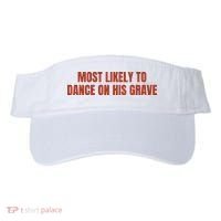 MOST LIKELY TO DANCE ON HIS GRAVE Visor thumb 0