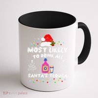 Most Likely To Drink All SantaS Tequila Matching Christmas Coffee Mug thumb 1