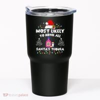 Most Likely To Drink All SantaS Tequila Matching Christmas Tumbler thumb 0
