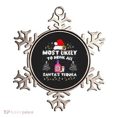 Most Likely To Drink All SantaS Tequila Matching Christmas Ornament